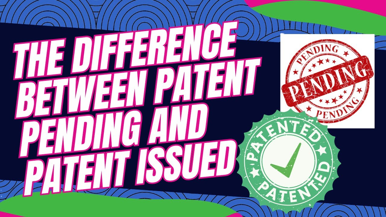 The Difference Between Patent Pending and Patent Issued