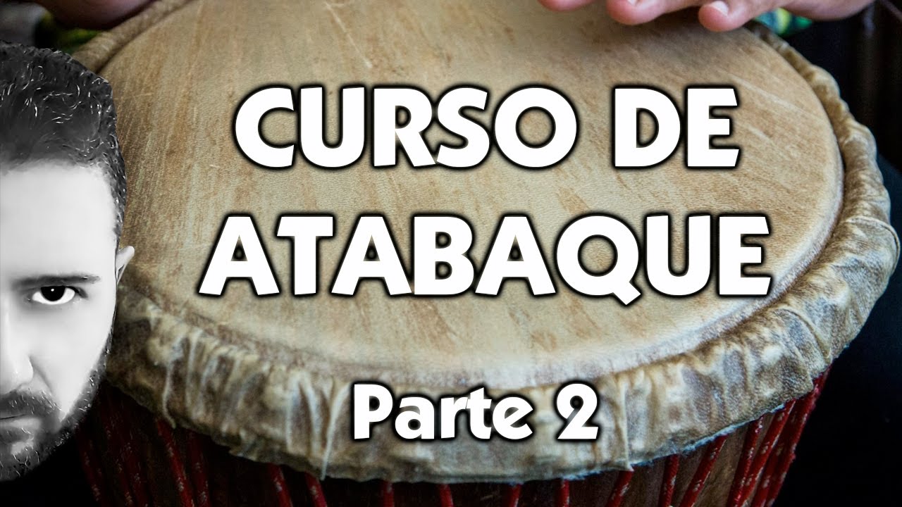 CURSO DE ATABAQUE PARTE 2