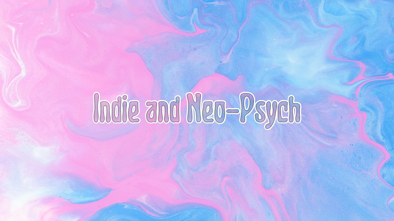 Indie & Neo-Psych / Neo-Psychedelia / Indie / Dreampop