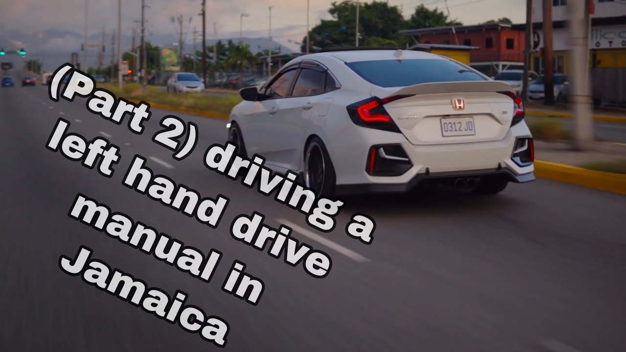 (Ep41) (PT2)Driving a left hand drive manual in Jamaica 🇯🇲| 2019 Civic si