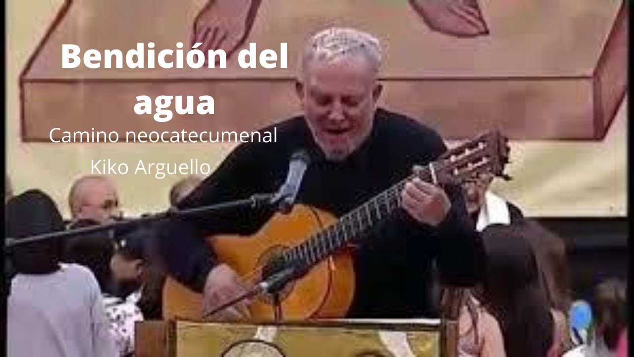 Bendicion del agua camino neocatecumenal | Kiko Arguello
