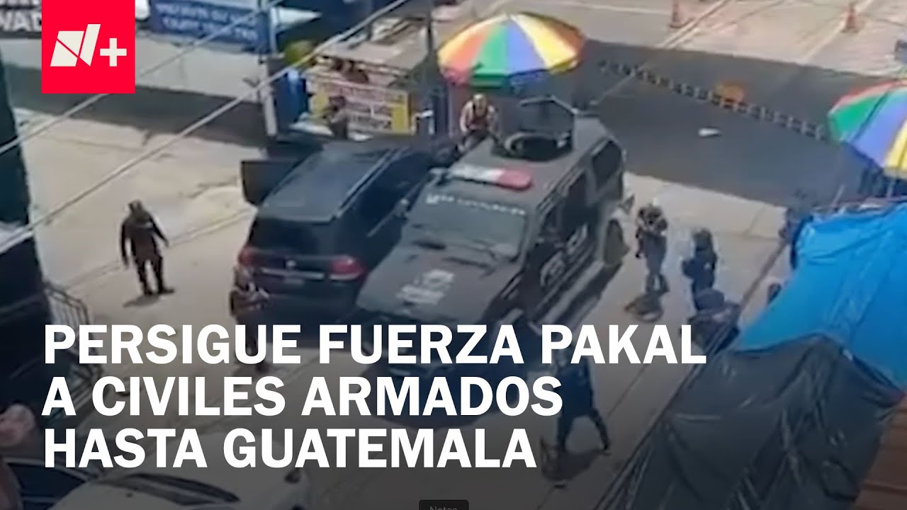 Fuerza Pakal enfrenta a civiles armados: ¿Qué pasó en la frontera entre México y Guatemala?