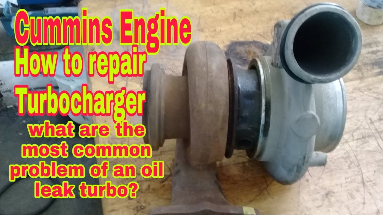 Turbocharger repair | most common problems of oil leak cummins turbo by Andam