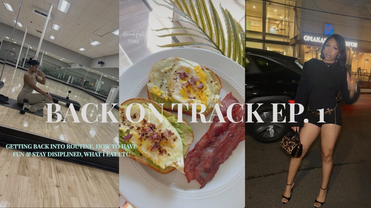 Back On Track Ep. 1 | How to stay disciplined while having fun
