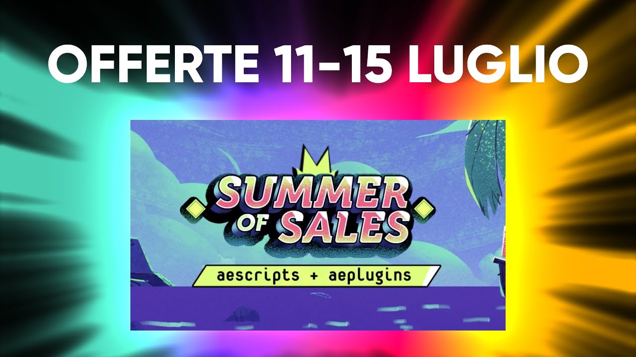 Migliori plugins e scripts per After Effects in sconto - Summer of Sales Luglio 2022 - aescripts