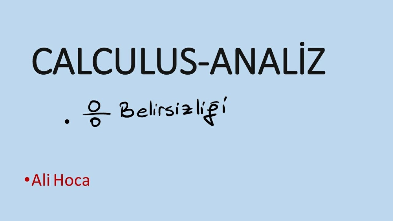 CALCULUS: LİMİTTE BELİRSİZLİKLER 1