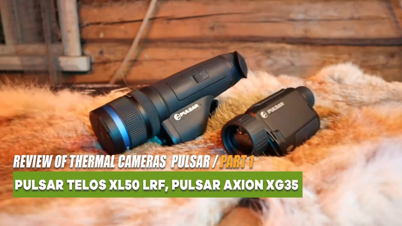 ОБЗОР ТЕРМОКАМЕР PULSAR TELOS XL50 LRF, PULSAR AXION XG35 - ЧАСТЬ 1!