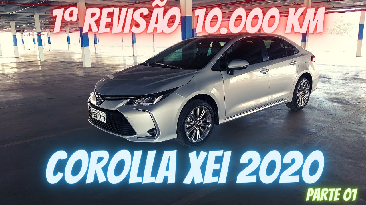 1ª Revisão do Corolla Xei 2020 | Quais Problemas com 10 000 km?   Parte 01