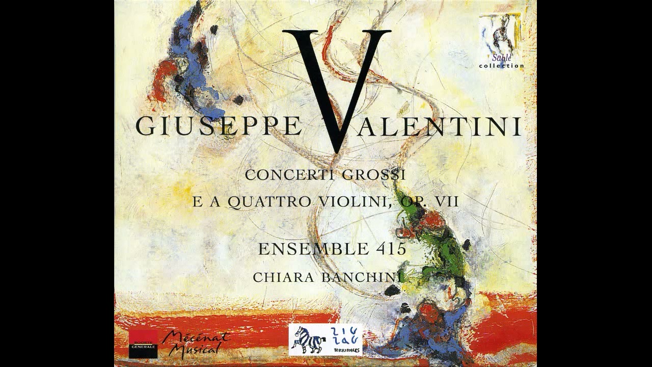 Giuseppe Valentini (1681&ndash;1753) - Concerti Grossi e a Quattro Violini, Op.7 [Chiara Banchini]