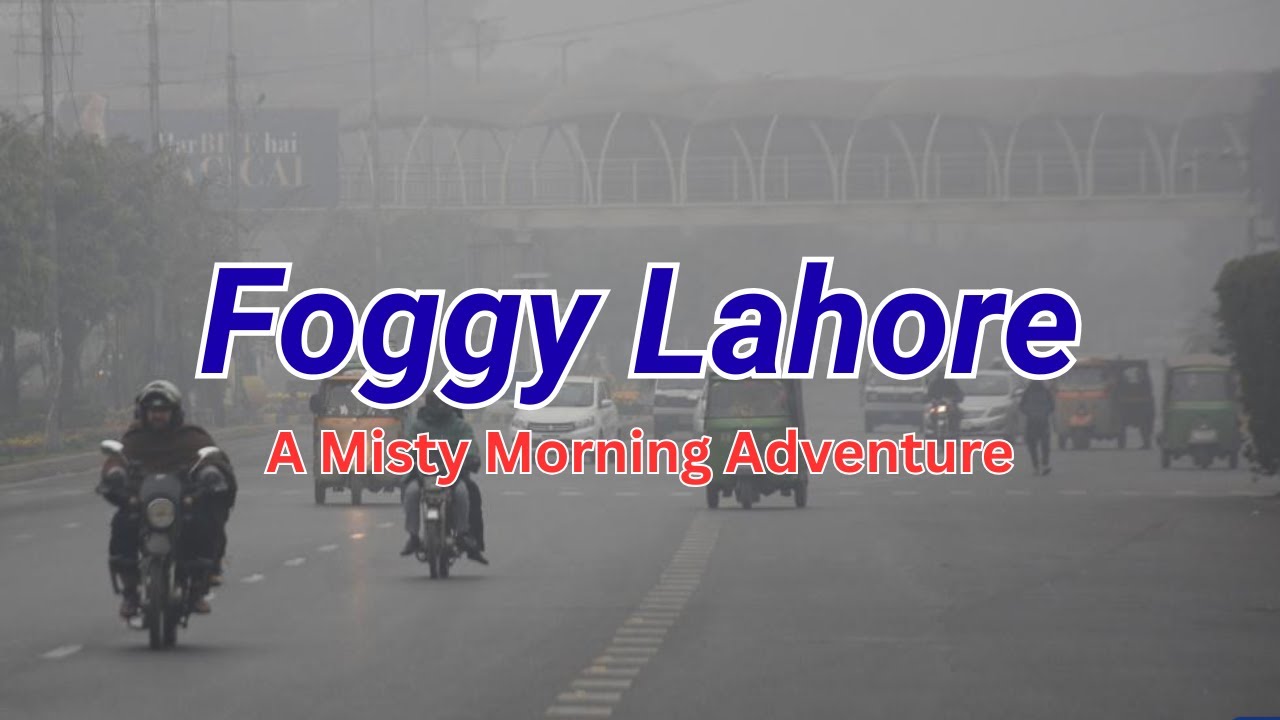 Lahore Foggy Day | Winter Fog & Calm City Views | Travel Vlog 🌫️🏙️