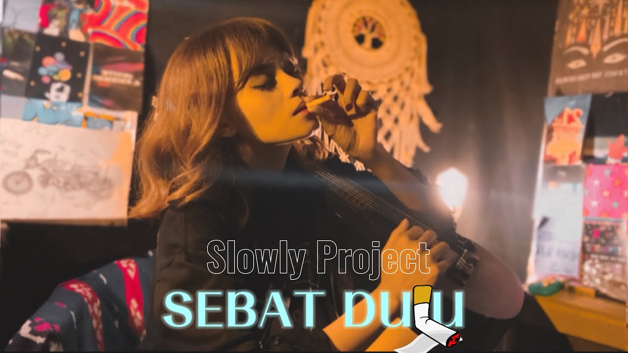Slowly Project - Sebat Dulu ( Official Musik Video )