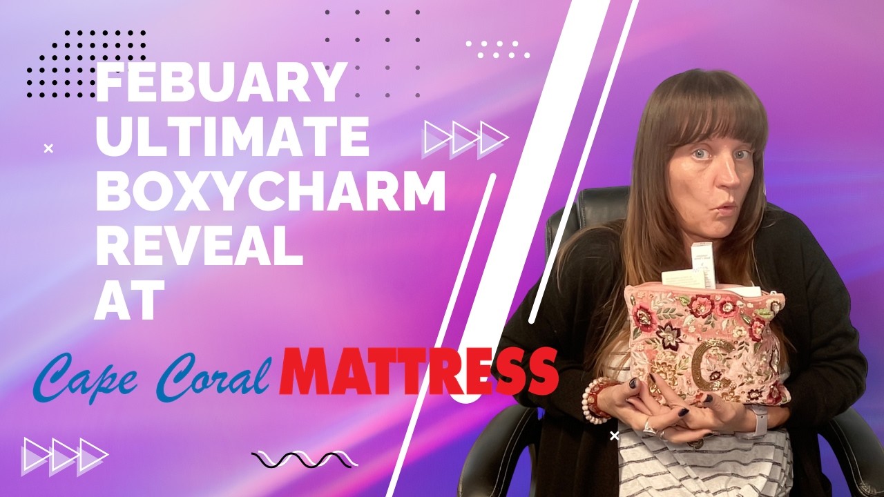 BoxyCharm February Ultimate Reveal + GRWM at Cape Coral Mattress 💜