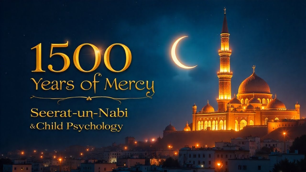 1500.&ordm; Aniversario | El Profeta Muhammad (BP) como experto en psicolog&iacute;a infantil | Seerat-un-Nab...