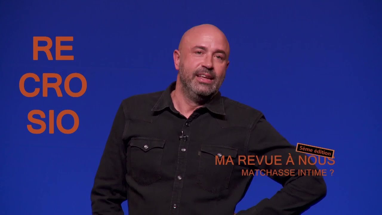 MA REVUE A NOUS Saison 5 - Matchasse intime