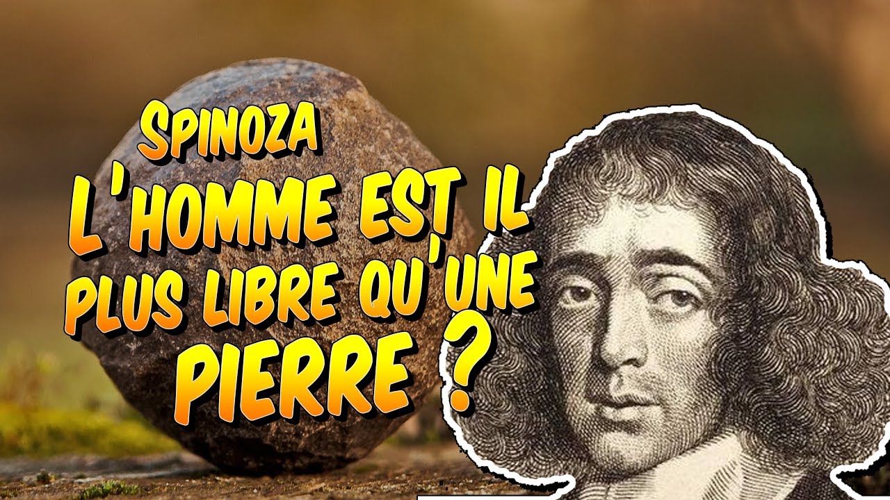Philosophie - Spinoza : l'homme est-il plus libre qu'une pierre ?