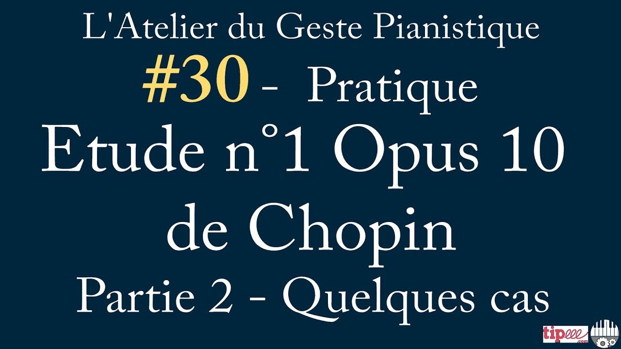 AGP#30 - Pratique - Etude n°1 Opus 10 de Chopin - 2/4 ♫