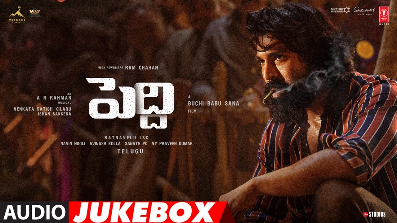 Peddi Telugu Audio Jukebox | Ram Charan | Janhvi Kapoor | A R Rahman | Buchi Babu Sana