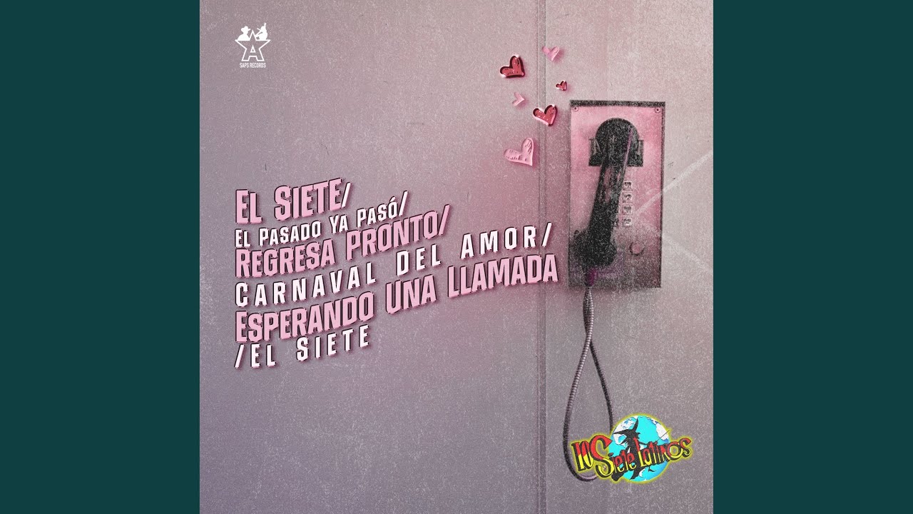El Siete / El Pasado Ya Pasó / Regresa Pronto / Carnaval del Amor / Esperando una Llamada / El...