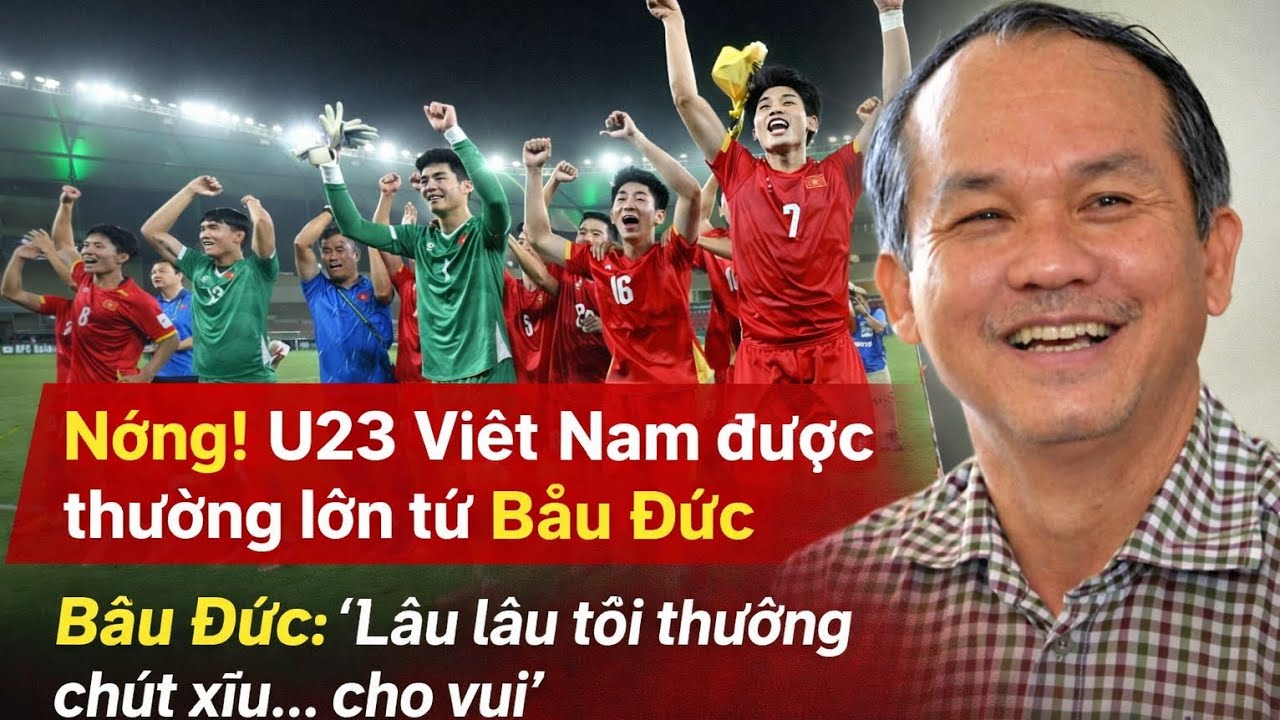 CỰC NÓNG: U23 Việt Nam nhận 