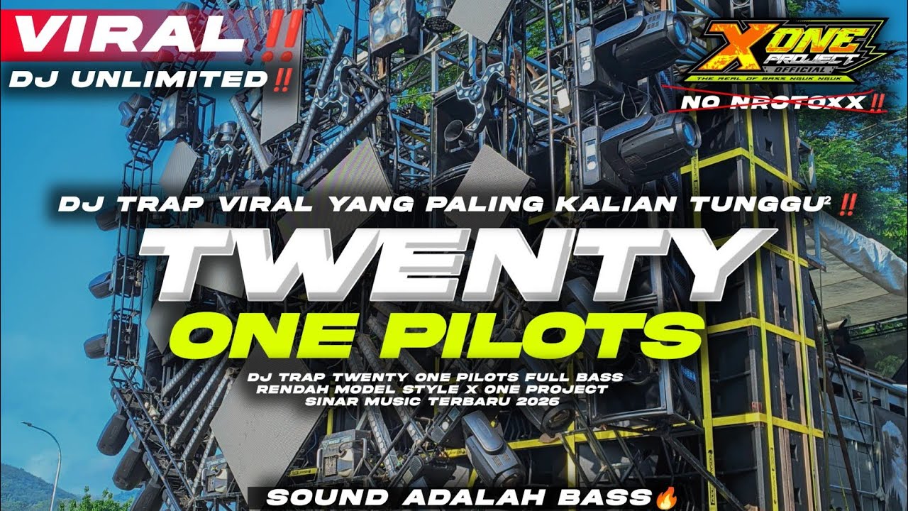 DJ TRAP TWENTY ONE PILOTS YANG PALIANG KALIAN TUNGGU&sup2;‼️by X ONE PROJECT