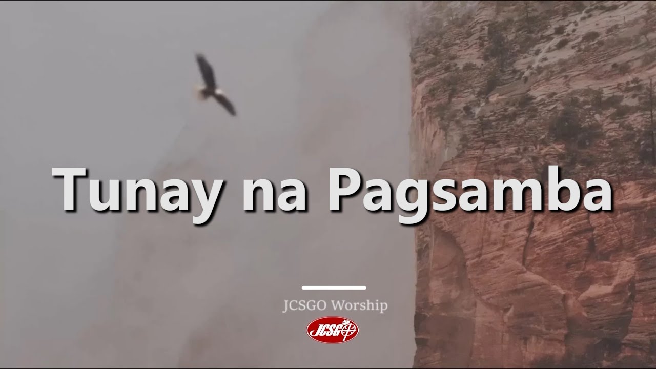 JCSGO Worship – Tunay na Pagsamba (Official Lyric Video)