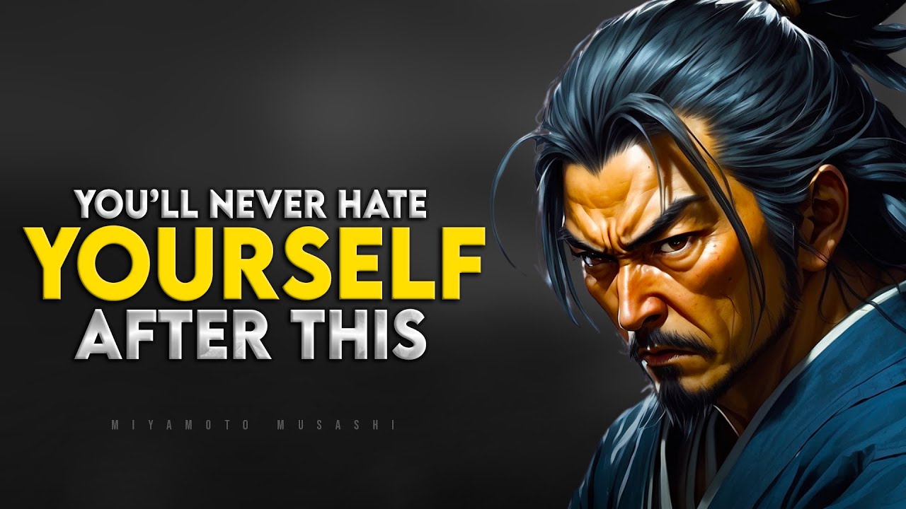 How To Overcome Self Hate | Miyamoto Musashi