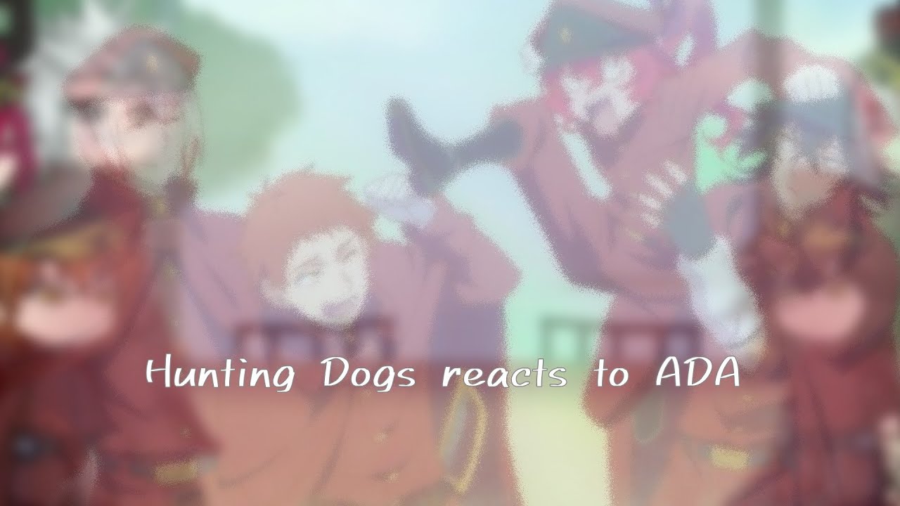 Hunting Dogs reacts to ADA