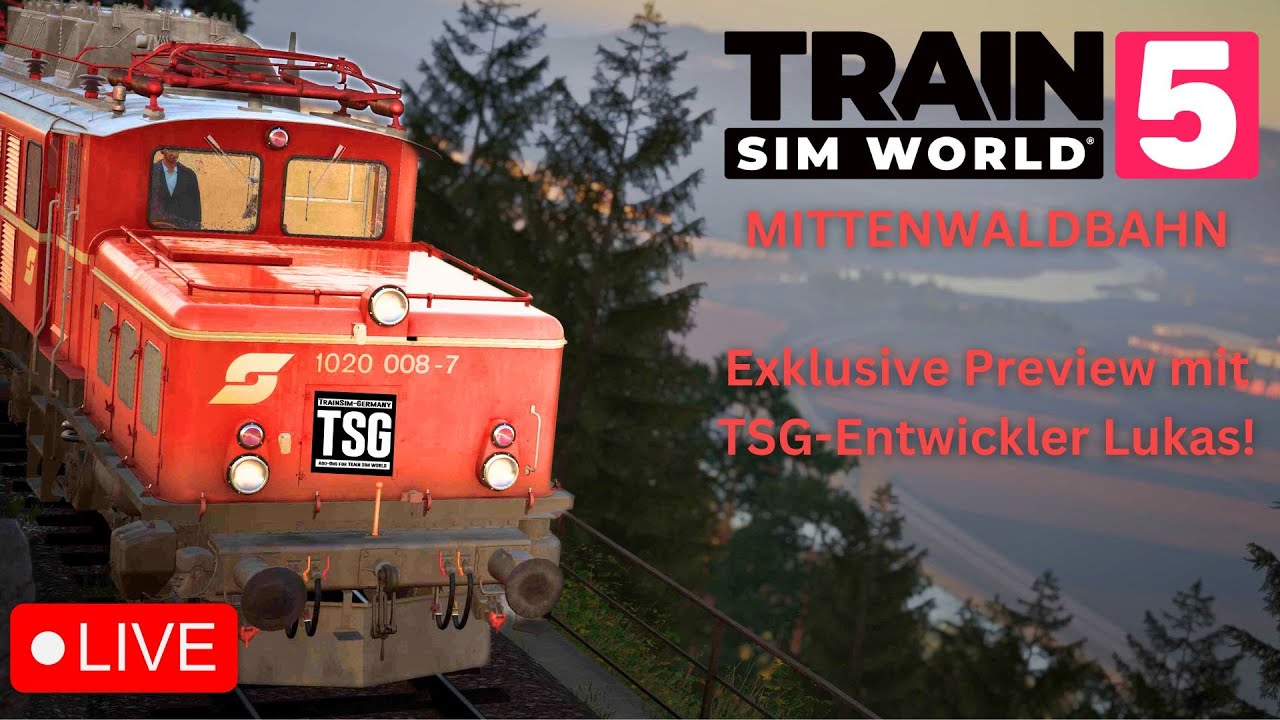MITTENWALDBAHN & ÖBB 1020 | Live Preview mit TSG/DTG-Lukas!| TRAIN SIM WORLD 5