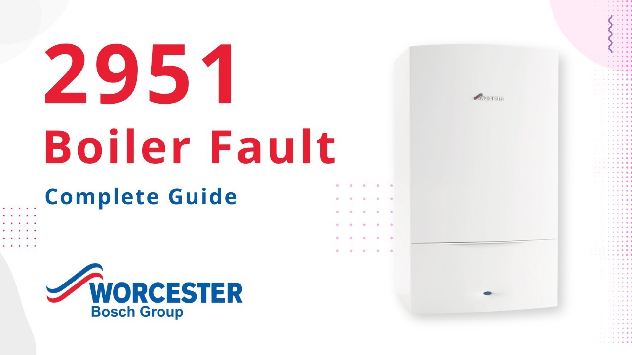 2951 Fault Code Worcester Boiler
