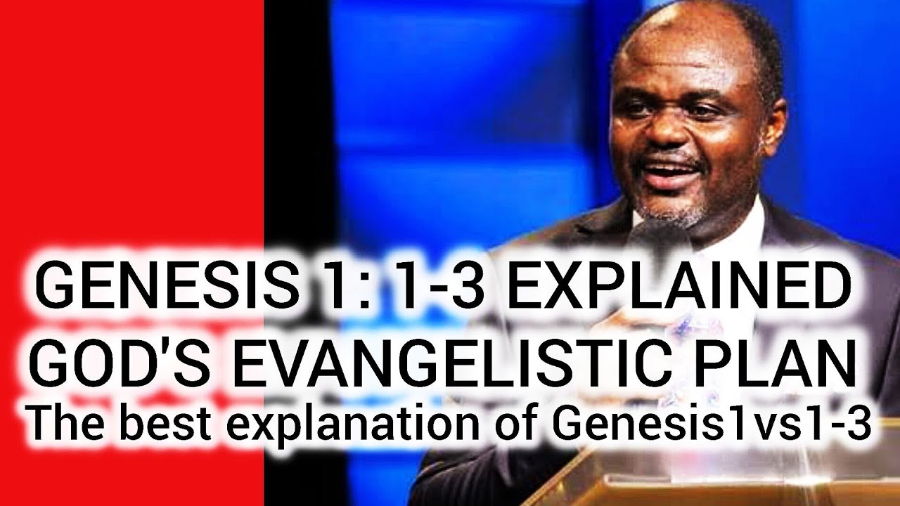 Genesis 1:1-3 properly explained: The evangelistic plan of God for all nations by Dr.Abel Damina.