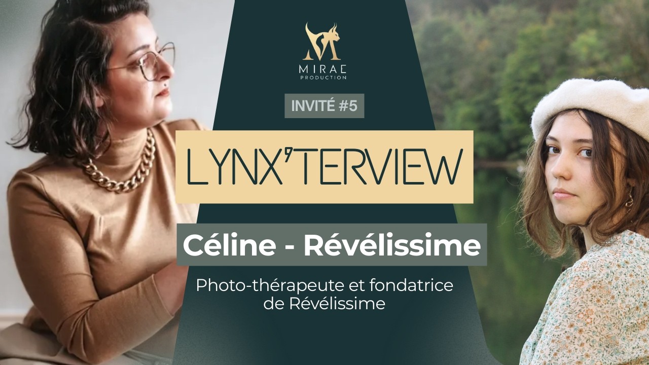 Lynx'Terview #5 - Céline, fondatrice de Révélissime - Photo-thérapeute