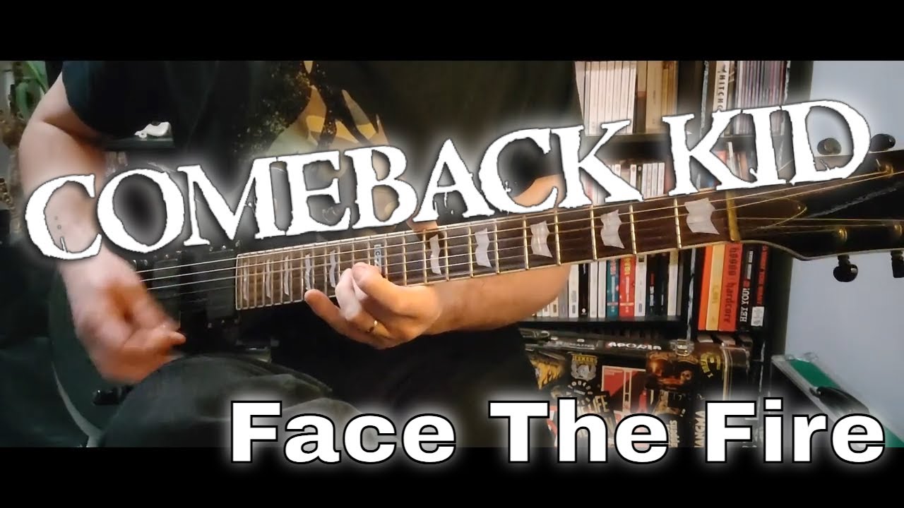 Comeback Kid - Face the Fire [Heavy Steps #3] (Guitar Cover)