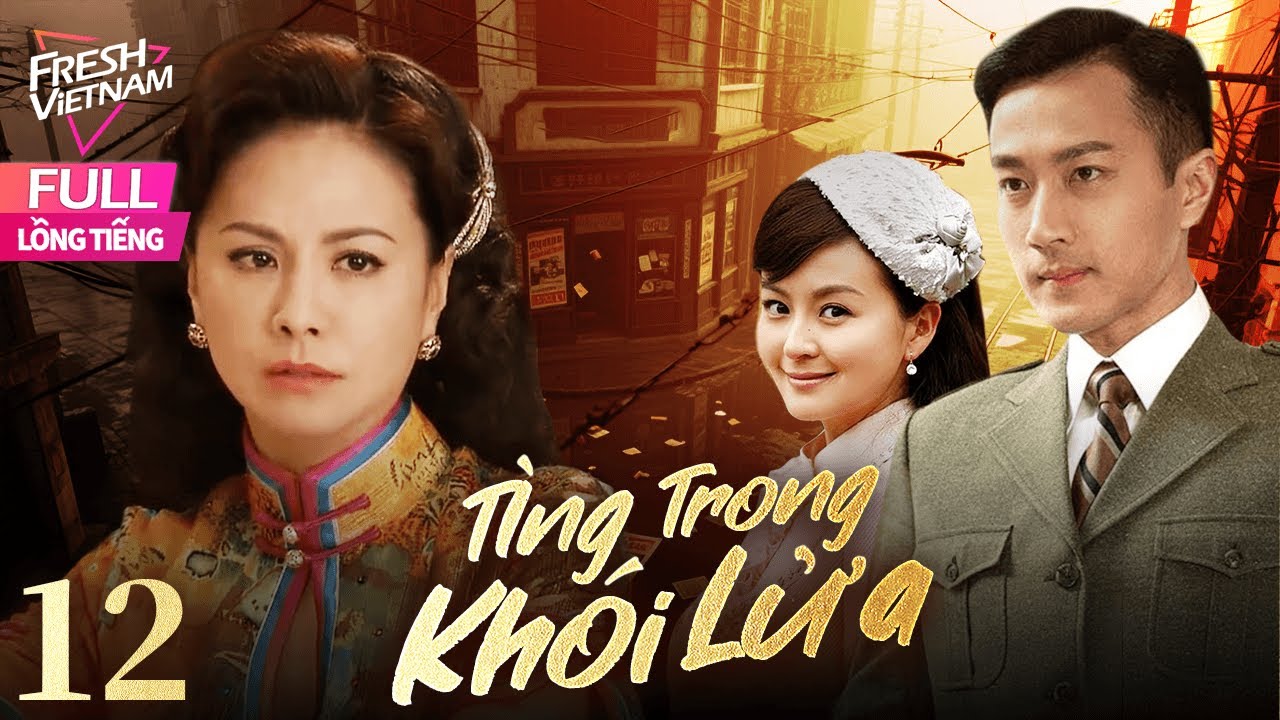 【Lồng Tiếng】Tình Trong Khói Lửa l Tập 12 l Phim Tình Cảm Tâm Lý Siêu Hay Năm 2025