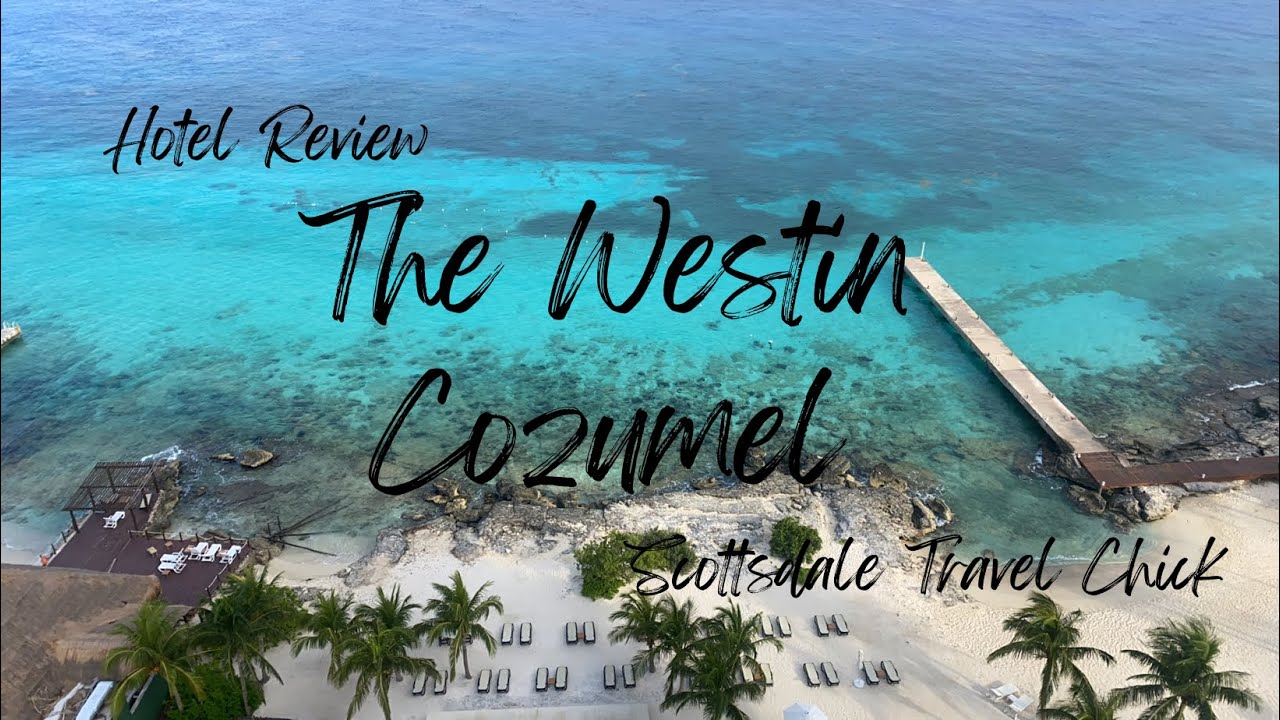 The Westin Cozumel - Hotel Review Cozumel, Mexico