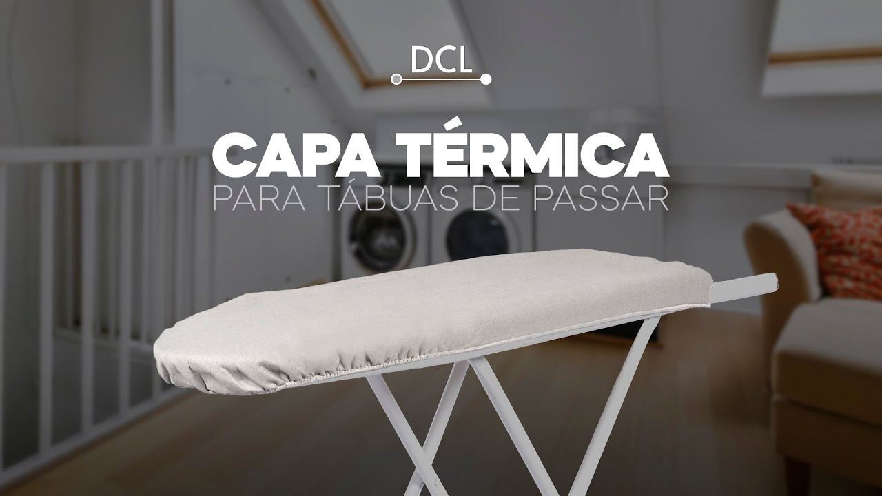 CAPA TÉRMICA PARA TÁBUA DE PASSAR - DCL