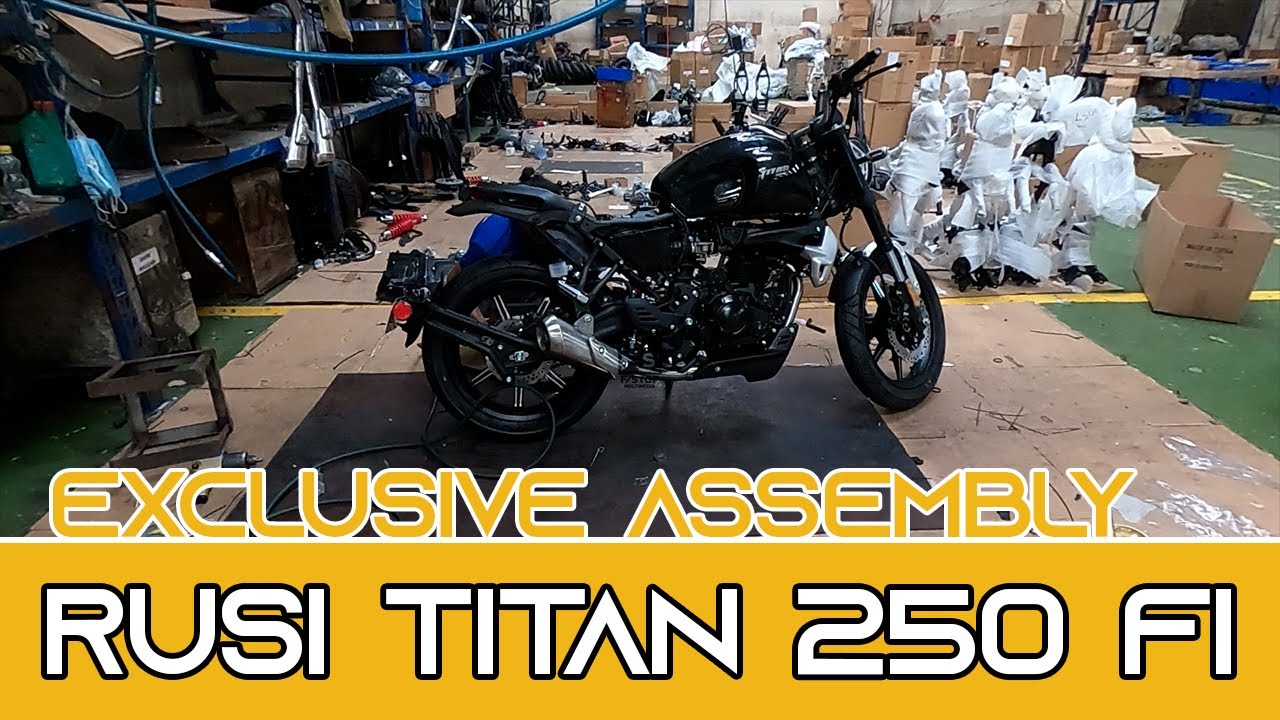 RUSI TITAN 250FI EXCLUSIVE ASSEMBLY | INSIDE ASSEMBLY PLANT | PAANO BINUBUO