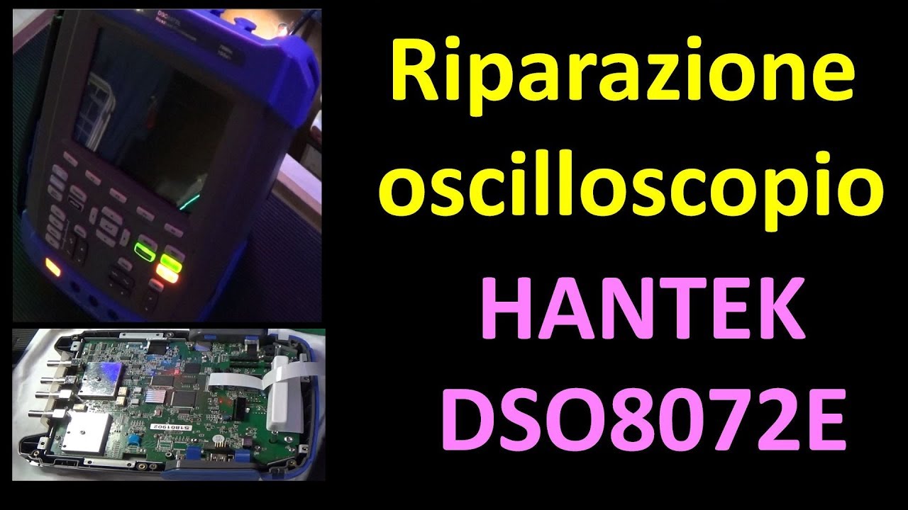 0481: Riparazione oscilloscopio portatile Hantek DSO8072E