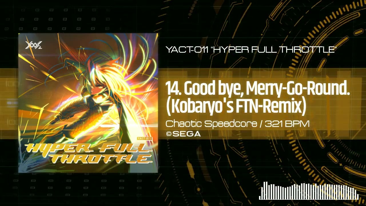 [HYPER FULL THROTTLE] Yooh - Good bye, Merry-Go-Round. (Kobaryo's FTN-Remix) [Official Audio]