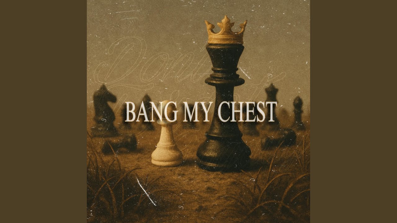 Bang My Chest