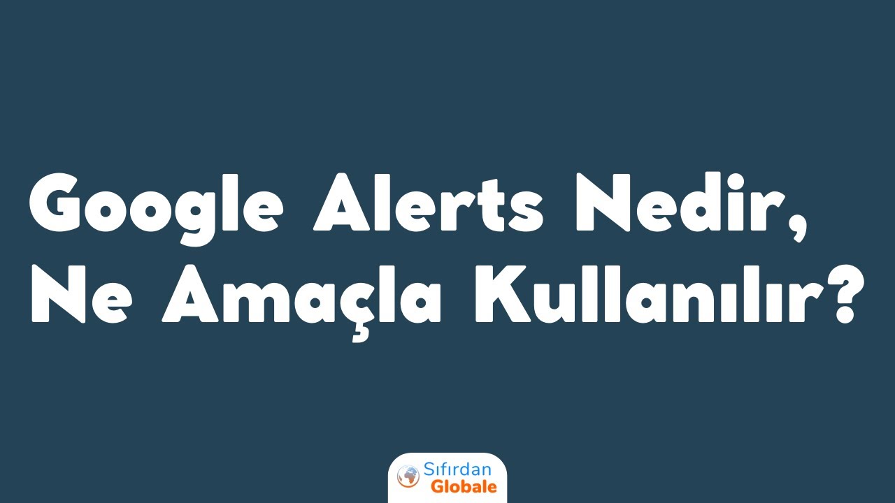 Google Alerts Nedir, Kurulumu Nasıl Yapılır?