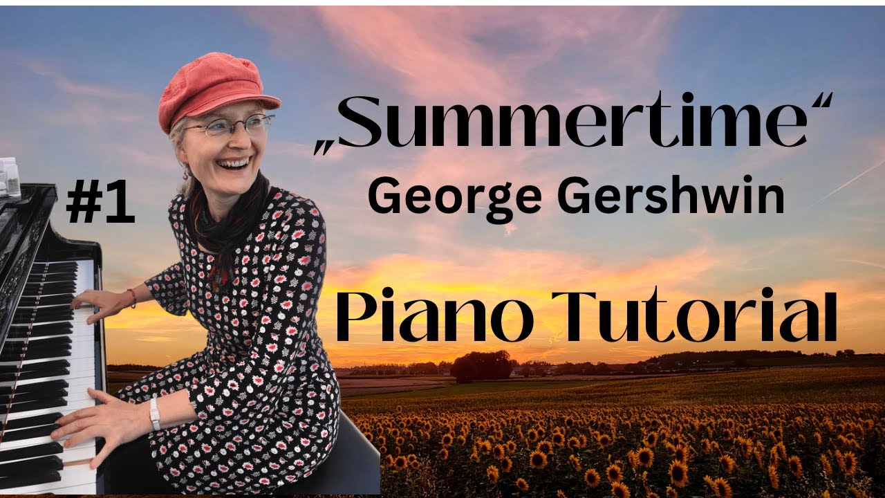 Summertime - Piano Beginner Tutorial 1. Teil - Wiegenlied aus „Porgy and Bess“ - George Gershwin