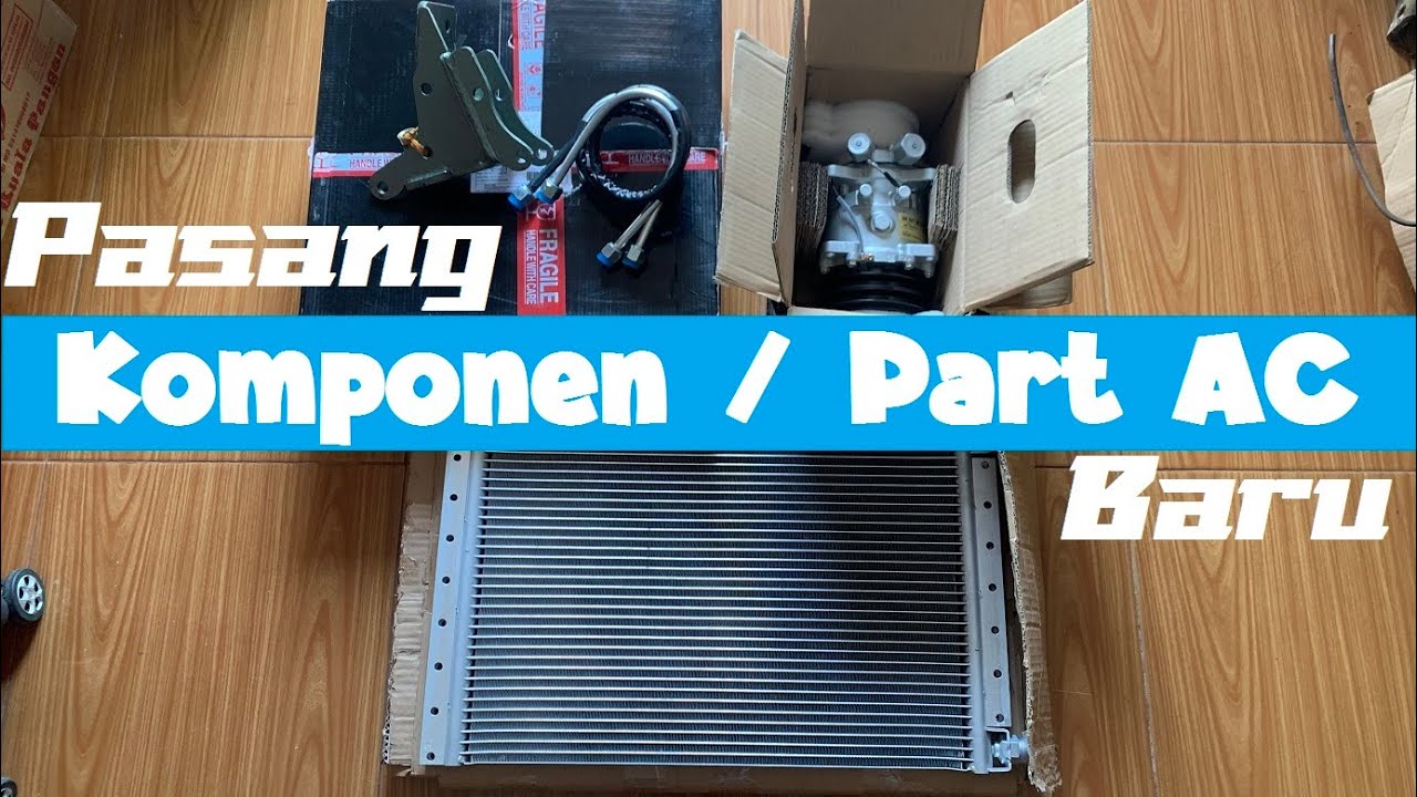 Pasang Komponen / Part AC Mobil Baru Biar Dinginnya Gak Kalah Sama Mobil Baru | Peremajaan AC Mobil