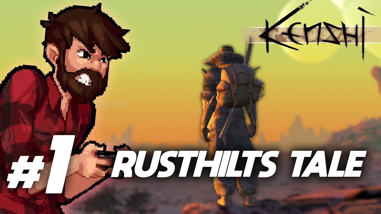 Kenshi | История Rusthilt начинается | Давайте поиграем в Kenshi, часть 1