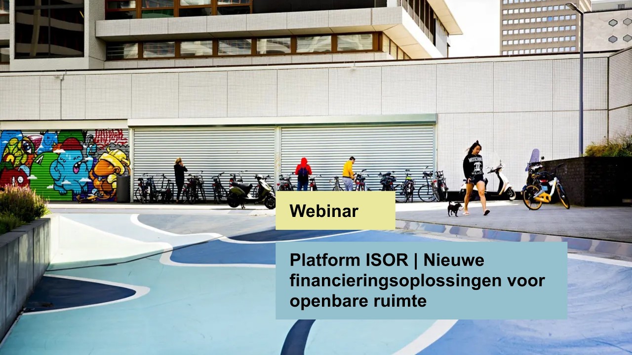 Platform ISOR | Innovatieve financieringsoplossingen voor openbare ruimte