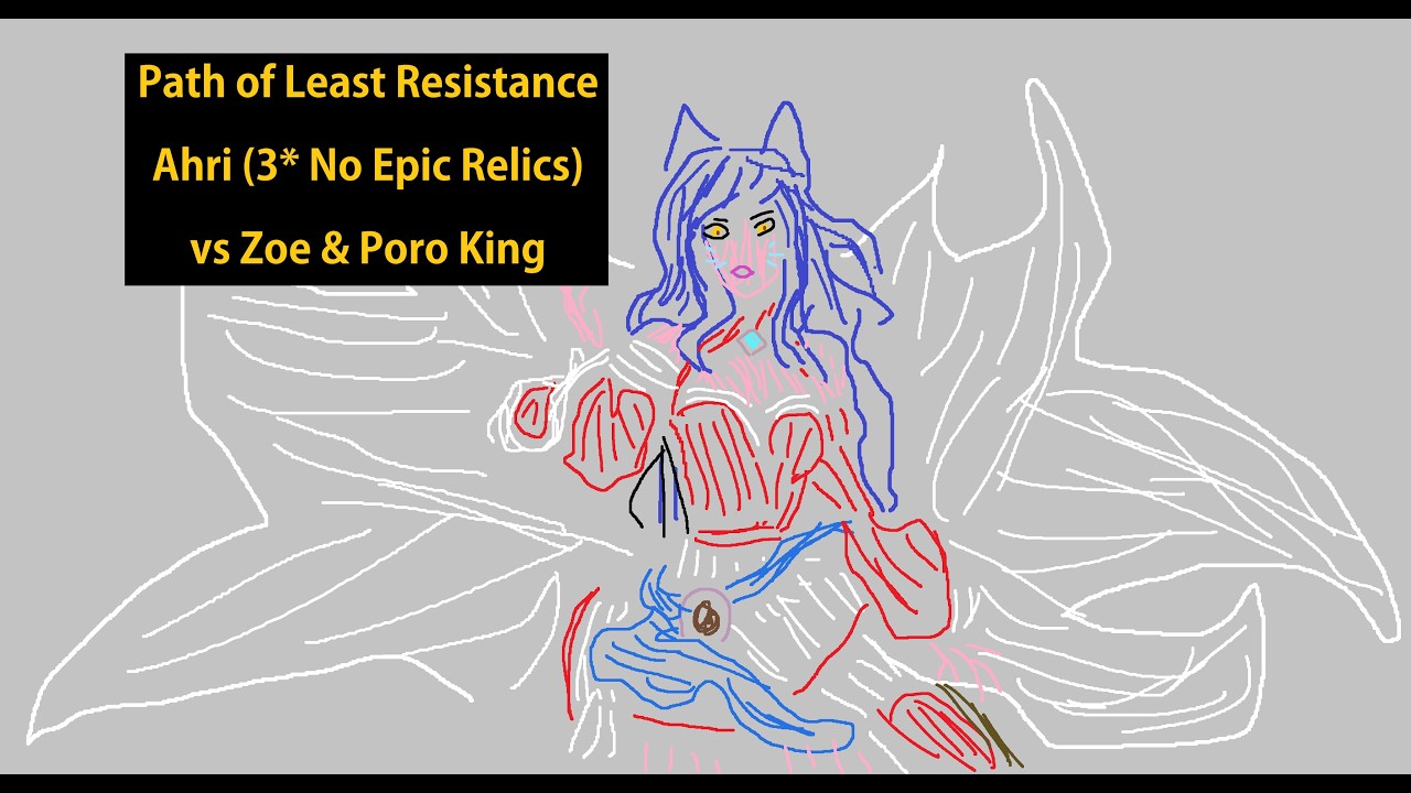 Accidentally an infinite - Ahri (3* no epic relics) vs Zoe & Poro King - With Friends Like These