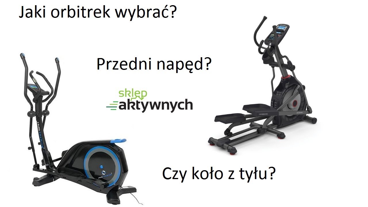 10 różnic pomiędzy orbitrekiem napęd przód i tył, który trenażer eliptyczny wybrać? Jaki kupić?