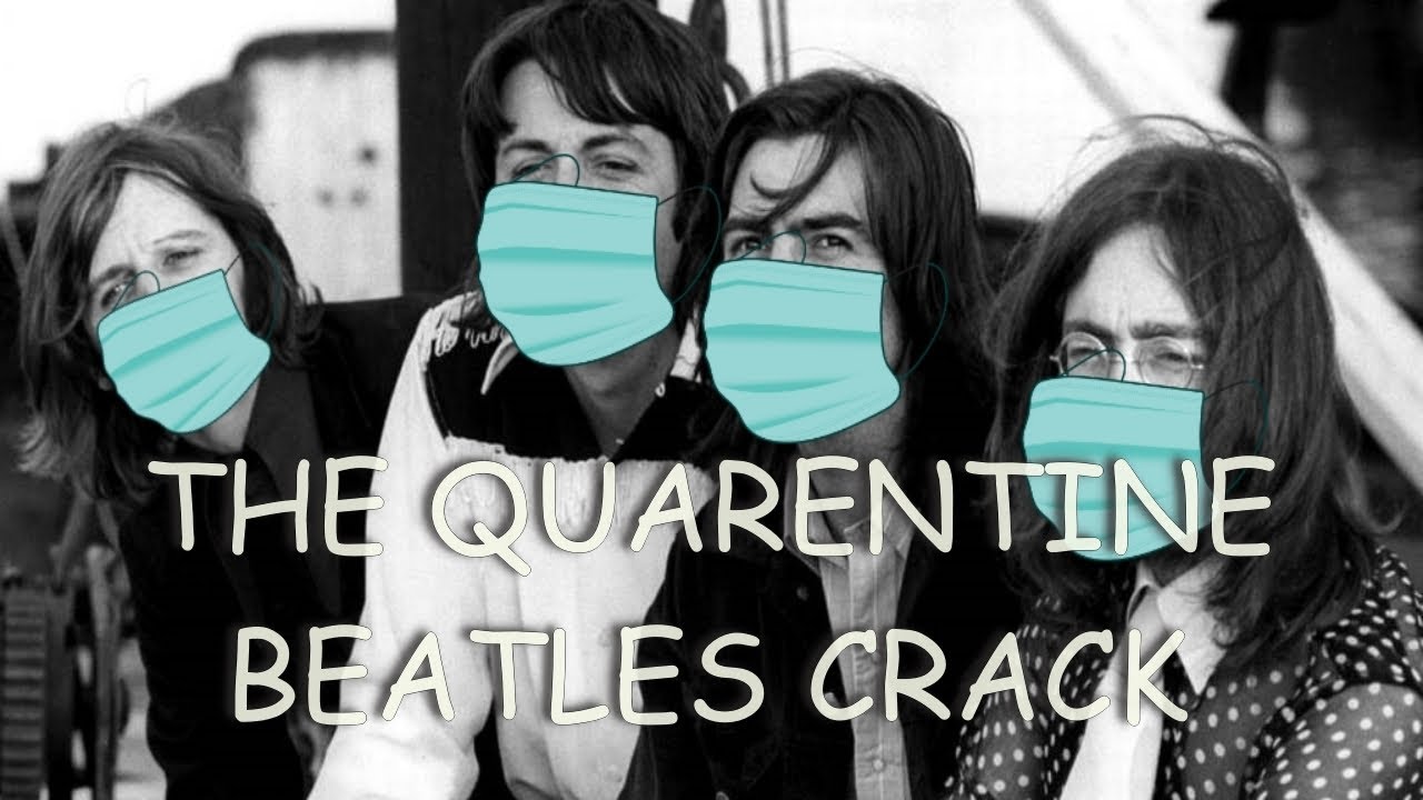 the quarantine beatles crack