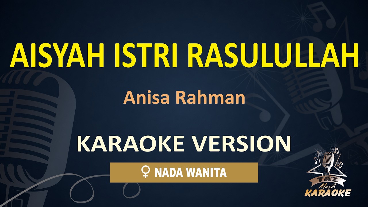 Karaoke Lagu Islami Populer - Aisyah Istri Rasulullah | TAZ MUSIK KARAOKE