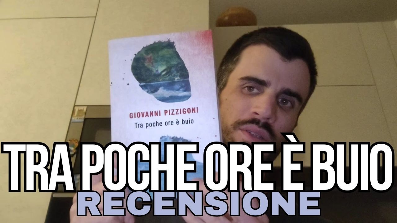 TRA POCHE ORE È BUIO | Il ROMANZO di GIOVANNI PIZZIGONI @GioPizzi [RECENSIONE]