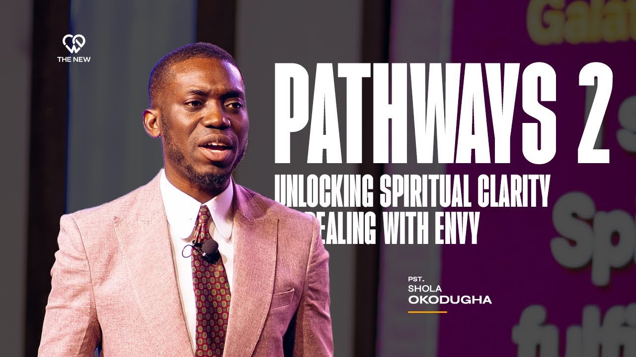 Unlocking Spiritual Clarity by Dealing with Envy 2 (Pathways Part 3) | Pst. Shola Okodugha
